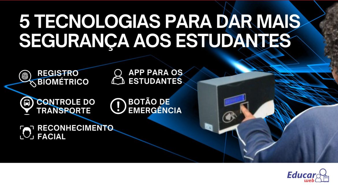 Segurança escolar: Cinco soluções do EducarWeb